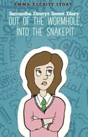 Jurnalul secret al Samanthei Drury: Din gaura de vierme, în groapa cu șerpi - Samantha Drury's Secret Diary: Out of the Wormhole, into the Snakepit