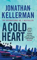 Cold Heart (Seria Alex Delaware, Cartea 17) - Un fascinant roman polițist psihologic - Cold Heart (Alex Delaware series, Book 17) - A riveting psychological crime novel