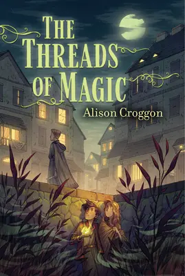 Firele magiei (The Threads of Magic) - The Threads of Magic