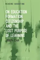 Despre educație, formare, cetățenie și scopul pierdut al învățării - On Education, Formation, Citizenship and the Lost Purpose of Learning