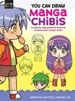 You Can Draw Manga Chibis: Un ghid pas cu pas pentru a învăța să desenezi Chibis Manga de bază - You Can Draw Manga Chibis: A Step-By-Step Guide for Learning to Draw Basic Manga Chibis