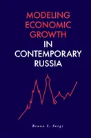 Modelarea creșterii economice în Rusia contemporană - Modeling Economic Growth in Contemporary Russia