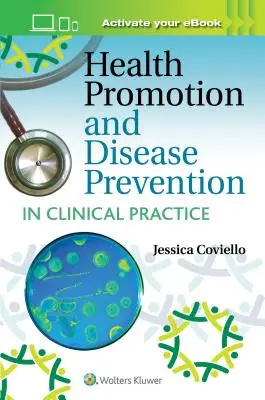 Promovarea sănătății și prevenirea bolilor în practica clinică - Health Promotion and Disease Prevention in Clinical Practice