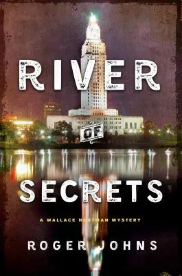 River of Secrets - Un mister Wallace Hartman - River of Secrets - A Wallace Hartman Mystery