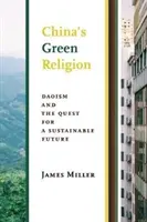 Religia verde a Chinei: Daoismul și căutarea unui viitor durabil - China's Green Religion: Daoism and the Quest for a Sustainable Future