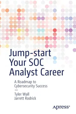 Jump-Start Cariera de analist Soc: O foaie de parcurs către succesul în securitatea cibernetică - Jump-Start Your Soc Analyst Career: A Roadmap to Cybersecurity Success
