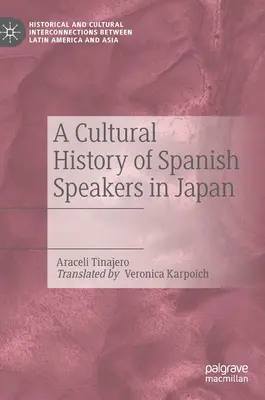 O istorie culturală a vorbitorilor de limbă spaniolă în Japonia - A Cultural History of Spanish Speakers in Japan