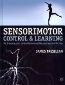 Controlul senzorimotor și învățarea: O introducere în neuroștiința comportamentală a acțiunii - Sensorimotor Control and Learning: An Introduction to the Behavioral Neuroscience of Action