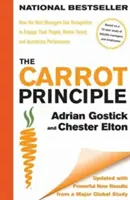 Principiul morcovului: Cum folosesc cei mai buni manageri recunoașterea pentru a-și implica oamenii, a reține talentele și a accelera performanța [Actualizat & Rev - The Carrot Principle: How the Best Managers Use Recognition to Engage Their People, Retain Talent, and Accelerate Performance [Updated & Rev