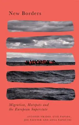 Noi frontiere: Migrația, punctele fierbinți și super-statul european - New Borders: Migration, Hotspots and the European Superstate