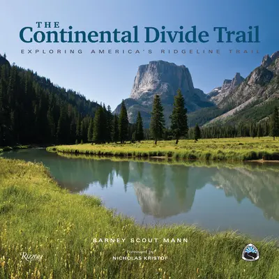 The Continental Divide Trail: Explorarea traseului montan al Americii - The Continental Divide Trail: Exploring America's Ridgeline Trail