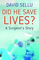 A salvat vieți? - Povestea unui chirurg - Did He Save Lives? - A Surgeon's Story