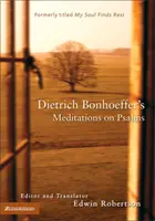 Meditațiile lui Dietrich Bonhoeffer asupra psalmilor - Dietrich Bonhoeffer's Meditations on Psalms