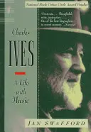Charles Ives: O viață cu muzică - Charles Ives: A Life with Music