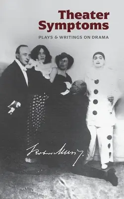 Simptomele teatrului: Piese și scrieri despre teatru - Theater Symptoms: Plays and Writings on Drama