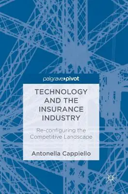 Tehnologia și industria asigurărilor: Re-configurarea peisajului concurențial - Technology and the Insurance Industry: Re-Configuring the Competitive Landscape