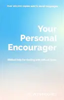 Încurajatorul tău personal: Ajutor biblic pentru a face față momentelor dificile - Your Personal Encourager: Biblical Help for Dealing with Difficult Times