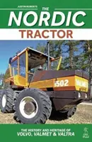 Tractorul nordic, The: Istoria și patrimoniul Volvo, Valmet și Valtra - Nordic Tractor, The: The History and Heritage of Volvo, Valmet and Valtra