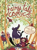 Benzi desenate cu basme: Povești clasice povestite de desenatori extraordinari - Fairy Tale Comics: Classic Tales Told by Extraordinary Cartoonists