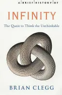O scurtă istorie a infinitului: Căutarea de a gândi inimaginabilul - A Brief History of Infinity: The Quest to Think the Unthinkable