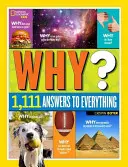 National Geographic Kids Why?: Peste 1.111 răspunsuri la toate întrebările - National Geographic Kids Why?: Over 1,111 Answers to Everything