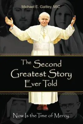 A doua cea mai mare poveste spusă vreodată: Acum Este Timpul Milostivirii - The Second Greatest Story Ever Told: Now Is the Time of Mercy