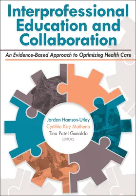 Educație și colaborare interprofesională: O abordare bazată pe dovezi pentru optimizarea asistenței medicale - Interprofessional Education and Collaboration: An Evidence-Based Approach to Optimizing Health Care