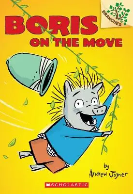 Boris în mișcare: O carte cu ramuri (Boris #1), 1 - Boris on the Move: A Branches Book (Boris #1), 1