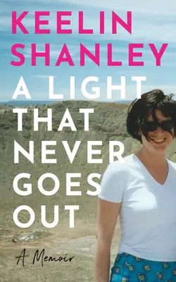O lumină care nu se stinge niciodată: A Memoir - A Light That Never Goes Out: A Memoir