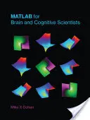 MATLAB pentru cercetătorii din domeniul creierului și cognitiv - MATLAB for Brain and Cognitive Scientists