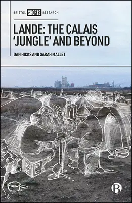 Lande: „Jungla” din Calais și nu numai - Lande: The Calais 'jungle' and Beyond