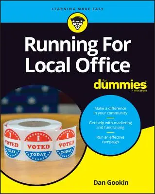 Alergarea pentru biroul local pentru Dummies - Running for Local Office for Dummies
