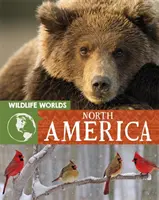 Lumea animalelor sălbatice: America de Nord - Wildlife Worlds: North America