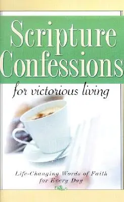 Confesiuni din Scripturi pentru o viață victorioasă - Scripture Confessions for Victorious Living