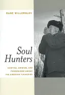 Vânători de suflete: Vânătoare, animism și personalitate printre Yukaghirs din Siberia - Soul Hunters: Hunting, Animism, and Personhood Among the Siberian Yukaghirs