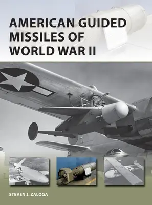 Rachetele ghidate americane din al Doilea Război Mondial - American Guided Missiles of World War II
