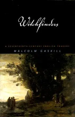 Witchfinders: O tragedie engleză din secolul al șaptesprezecelea - Witchfinders: A Seventeenth-Century English Tragedy