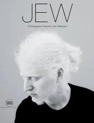 John Offenbach: Evreu: Un proiect fotografic - John Offenbach: Jew: A Photographic Project