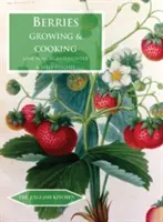Fructe de pădure: Cultivarea și gătitul - Berries: Growing & Cooking