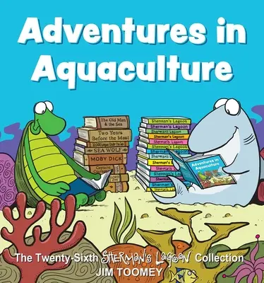 Adventures in Aquaculture, 26: Cea de-a douăzeci și șasea colecție Sherman's Lagoon - Adventures in Aquaculture, 26: The Twenty-Sixth Sherman's Lagoon Collection