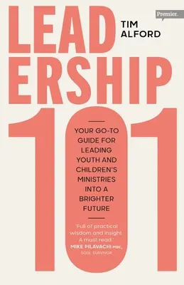 Leadership 101: Your Go-to Guide for Leading Youth and Children's Ministries into a Brighter Future