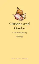 Ceapă și usturoi: O istorie globală - Onions and Garlic: A Global History