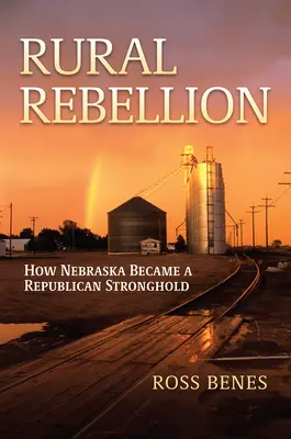 Rural Rebellion: Cum a devenit Nebraska o fortăreață republicană - Rural Rebellion: How Nebraska Became a Republican Stronghold