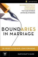 Limitele în căsnicie Ghidul participantului - Boundaries in Marriage Participant's Guide