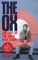 Ox - Ultimul dintre marile staruri rock: Biografia autorizată a lui John Entwistle de la The Who - Ox - The Last of the Great Rock Stars: The Authorised Biography of The Who's John Entwistle