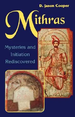 Mithras: Mistere și inițieri redescoperite - Mithras: Mysteries and Inititation Rediscovered