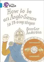 Cum să fii un anglo-saxon în 13 etape ușoare - How to Be an Anglo Saxon in 13 Easy Stages