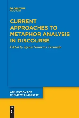 Abordări actuale ale analizei metaforelor în discurs - Current Approaches to Metaphor Analysis in Discourse