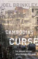 Blestemul Cambodgiei: Istoria modernă a unui ținut tulbure - Cambodia's Curse: The Modern History of a Troubled Land