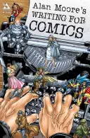 Scrieri pentru benzi desenate de Alan Moore - Alan Moore's Writing for Comics